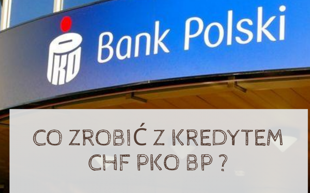 Co frankowicze PKO BP mogą zrobić ze swoim kredytem we frankach?